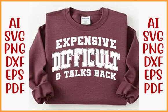 Expensive Difficult & Talks Back PNG: A Designer's Asset